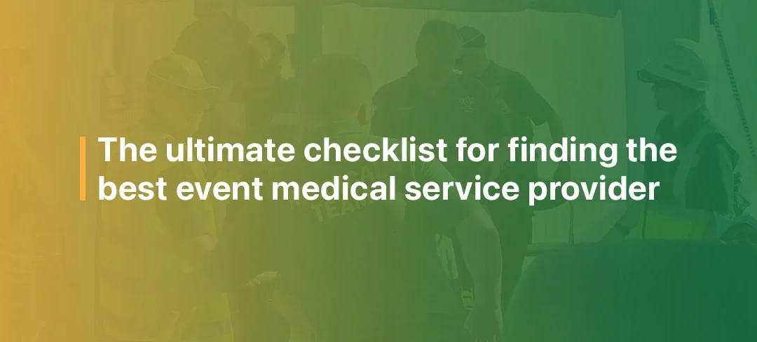 The Ultimate Checklist for Finding the Best Event Medical Service Provider