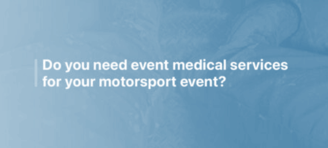 Do You Need Medical Services for Your Motorsport Event?